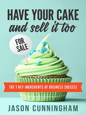 cover image of Have Your Cake and Sell It Too
